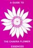 A Guide to the Chakra Flower Essences